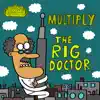 Multiply - The Rig Doctor - Single